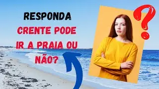 POLÊMICA GOSPEL O CRISTÃO PODE IR A PRAIA?  VOCÊ PRECISA ENTENDER ISSO