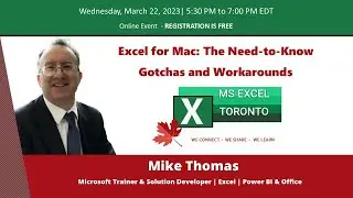 MS Excel Toronto Meetup - Excel for Mac:  The Need to Know Gotchas and Workarounds - Mike Thomas