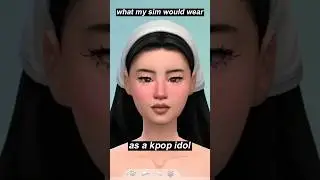 how my sim would dress as a kpop idol | the sims 4 