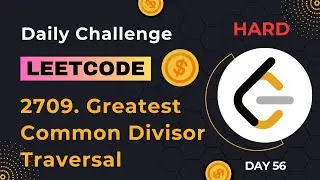 ✅Day 56 | LeetCode 2709. Greatest Common Divisor Traversal #dailychallenge #leetcode #solution