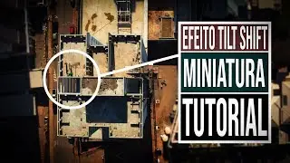 Como fazer efeito Tilt Shift ( Miniatura ) com seu drone Tutorial PT BR