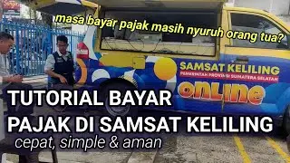 TUTORIAL BAYAR PAJAK DI SAMSAT KELILING KOTA LUBUKLINGGAU | APRIL 2024