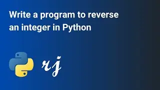 Write a program to reverse an integer in Python