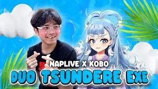 DUO TSUNDERE EXE | NAPLIVE X KOBO KANAERU