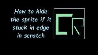 How to hide the sprite if it stuck in edge in scratch