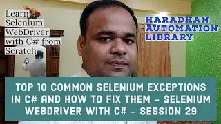 Top 10 Selenium Exceptions in C# and How to Fix Them ​​​​- Selenium with C# Training - Session 29