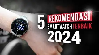 5 Rekomendasi Smartwatch Terbaik 2024