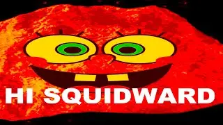 hi squidward
