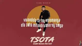 TSOTA - Samy maka hoazy [LYRICS VIDEO] (Official audio 2020)