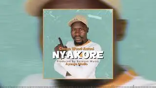 CHOGO WUOD AWASI - NYAKORE (OFFICIAL AUDIO)