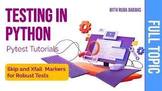 04. Testing in Python: Pytest Tutorials. Skip and Xfail  Markers.