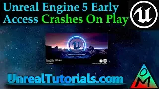 UE5 Tutorial  | Unreal Engine 5 Crashes When I Try To Play (Temporary Solution)