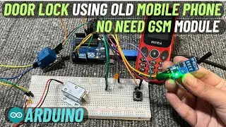 How to make a smart door lock using your old mobile phone and Arduino / No need GSM Module