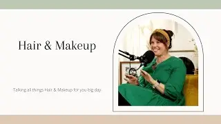 #26 Talking all things Hair & Makeup with Natasha Keneally Bridal