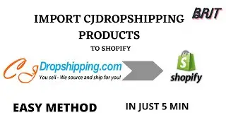 Import Products From CJ Dropshipping To Shopify || Simple and Easy Method by BRIT
