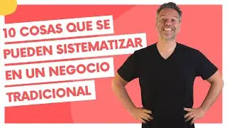10 cosas que se pueden sistematizar en un negocio tradicional