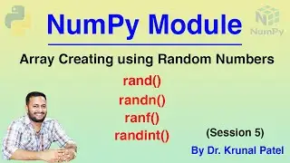 NumPy Tutorial (Session 5) - Array Creation using Random Number Generation