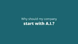 Why should my company start with A.I.? - A.I. is the future - 6