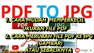 CARA MEMPERKECIL UKURAN PDF DAN CARA MERUBAH PDF KE JPG ATAU SEBALIKNYA KHUSUS BAGI PEMULA