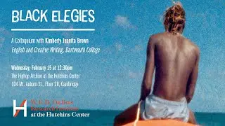 Black Elegies: A Colloquium with Kimberly Juanita Brown