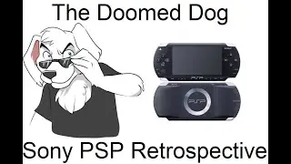 THE DOOMED DOG: PLAYSTATION PORTABLE RETROSPECTIVE