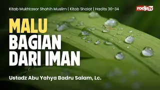 Mukhtasar Shahih Muslim: Hadits 30-34, Malu Bagian dari Iman - Ustadz Abu  Yahya Badru Salam, Lc.
