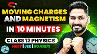 Moving Charges and Magnetism Class 12 Revision in 10 Minutes | Class 12 Physics | JEE | NEET |Boards