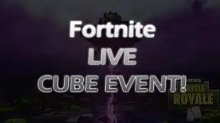 Fortnite LIVE CUBE EVENT! 11/4/2018