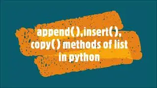 13-append( ),insert( ),copy( )  methods of list in Python