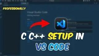 Professionally Setup C and C++ in VS Code | Easiest way to setup C and C++ in VS code