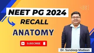 NEET PG Recall 2024 | Anatomy || Dr. Sandeep Madan