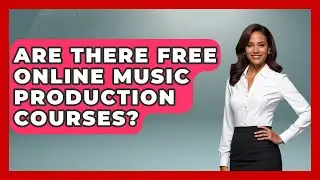 Are There Free Online Music Production Courses? - The Musician Encyclopedia