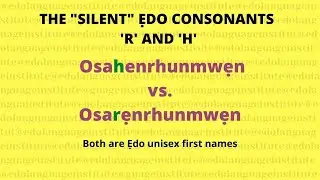 Edo Names | silent consonants 'R' & 'H' | vowel elision in Edo language.
