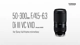 Nuevo Tamron 50-300 F/4.5-6.3 Sony E
