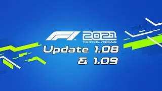 F1 2021 Update 1.08 & 1.09 Patch Notes!! Backend Improvements!!