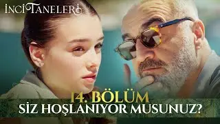Siz Hoşlanıyor Musunuz? - İnci Taneleri (14. Bölüm)