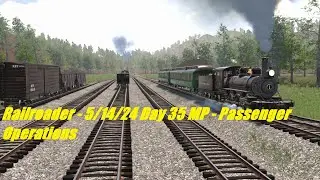 Railroader - 5/14/24 Day 35 MP - Passenger Operations