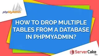 How to drop multiple tables from a database in phpMyAdmin - ServerCake India