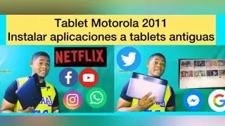 Tablet Motorola Xoom 2011 Instalar aplicaciones a tablet antiguas