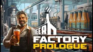 Beer Factory Prologue # 1