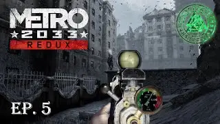 Metro 2033 Redux [Ep.05]