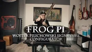Frog Pi - Wojtek Pilichowski Signature Configurator Teaser
