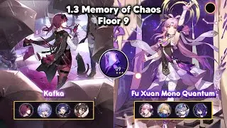 1.3 Memory Of Chaos 9 (MoC) - E0 Kafka x E0 Fu Xuan Mono Quantum - Honkai: Star Rail