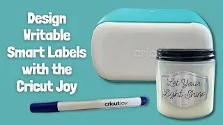 Creative Writable Smart Labels with the Cricut Joy