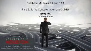 Modules 8.4 - 13.1 Part 2: String Concatenation and SubStr
