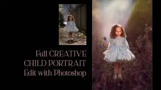 Complete Child Fine Art Edit in Photoshop