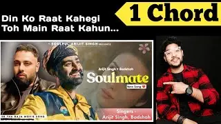 Soulmate on 1 Chord | Arijit Singh & Badshah | Din Ko Raat Kahegi Toh Main Raat Kahun Guitar Lesson