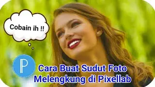 Cara Membuat Sudut Foto Melengkung di Pixellab