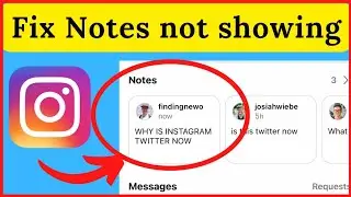 How to fix Instagram Notes Feature not Showing | How to get Notes on Instagram NEW UPDATE