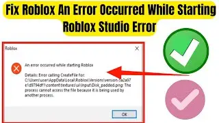 How To Fix Roblox  An Error Occurred While Starting Roblox Studio Error Windows 10